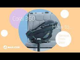 Remove The Maxi Cosi C 360 Car Seat
