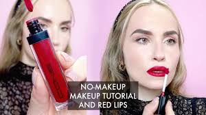 no makeup makeup tutorial and red lips