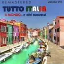Tutto Italia, Vol. 8: Il Mondo... E altri Successi