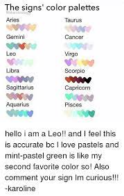 A light purple or lavender ribbon is generally used to represent all cancers as a whole. The Signs Color Palettes Aries Taurus Gemini Cancer Virgo Leo Scorpio Libra Sagittarius Capricorn Aquarius Pisces Hello I Am A Leo And I Feel This Is Accurate Bc I Love Pastels And