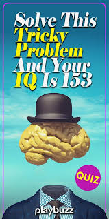 Common sense is something that everyone … Solve This Tricky Problem And Your Iq Is 153 In 2021 Trivia Quizzes Playbuzz Quiz Solving