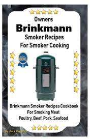 brinkmann smoker recipes cookbook for