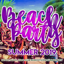 Beach Party Summer 2019 24 Pop Dance Edm Club Music