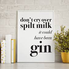 I hope i could help! Don T Cry Over Spilt Milk Print By Coconutgrass Notonthehighstreet Com