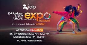 IDP Study Abroad Expo - Pearl Continental LAHORE