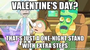 Editando está historia para poco a poco ir dando los créditos. Valentine S Day That S Just A One Night Stand With Extra Steps Extra Steps Meme Generator