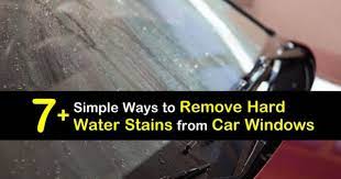 Remove Hard Water Stains From Car Windows