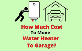 Cost Is To Move Water Heater To Garage