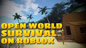 7 best open world survival roblox games