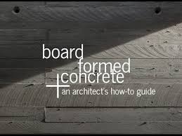 board formed concrete an architect s