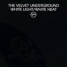 White Light/White Heat [Bonus Tracks]