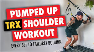 full pumping trx shoulder workout trx