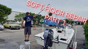 boat soft floor repair part 1 you