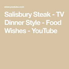 Break out the bbq and worcestershire sauces to make this easy salisbury steak. Salisbury Steak Tv Dinner Style Food Wishes Cute766