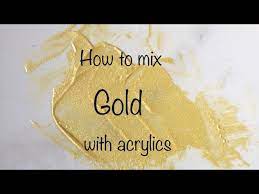 How To Make Gold Acrylics Color