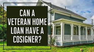 can a veteran home loan have a cosigner