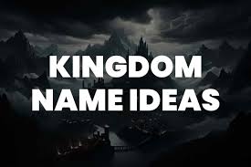 101 kingdom name ideas sparking