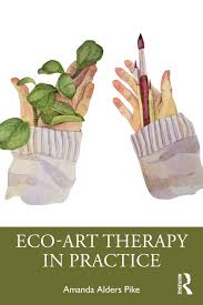 Art therapists can help people who are struggling with memories or emotions resulting from abuse, combat, cancer, traumatic brain injury, and other health disabilities; Eco Art Therapy In Practice 1st Edition Amanda Alders Pike Rout