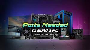 So can you show me computer parts that can perform well enough to play recent games. Parts Needed To Build A Pc Computer Parts List Explanation