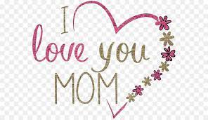 i love you mom png 770 515