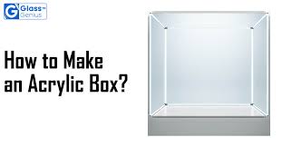 How To Make An Acrylic Box Step By
