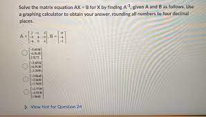 Solved Solve The Matrix Equation Ax B