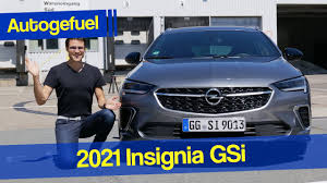 2020 opel insignia/2021 buick regal. Opel Insignia Facelift 2021 Insignia Gsi 230 Ps 4x4 Fahrbericht Autogefuhl