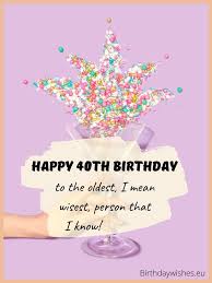 1 funny 40th birthday sayings. Happy 40th Birthday Wishes For Friend Birthdaywishes Eu