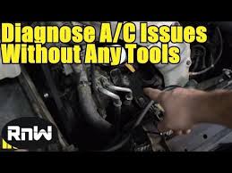 How To Diagnose Problems With Your Cars Ac System With Or Without An A C Manifold Gauge Set