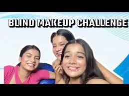 blind makeup challenge with sisters