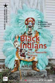 Exposition "Black Indians de la Nouvelle-Orléans" au Musée du Quai Branly à  Paris à partir du 4 octobre 2022 - CÔTÉ LOISIRS NEWS