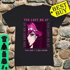 I'm looking for something from mob psycho 100, one punch man, or steins gate. You Don T Like Anime Otaku Anime Stuff Shirt