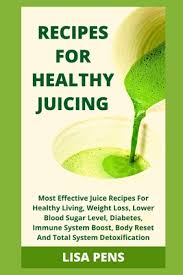 recipes for healthy juicing most