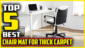 top 5 best chair mat for thick carpet