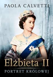 Media donoszą, że królowa elżbieta ii wystąpi w. Elzbieta Ii Portret Krolowej Paola Calvetti Ksiazka W Swiatksiazki Pl
