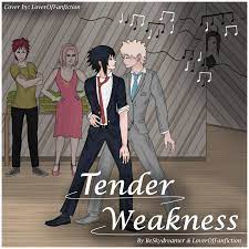 Tender Weakness - Chapter 1 - KiraHuaisang, LoverOfFanfiction - Naruto [Archive  of Our Own]