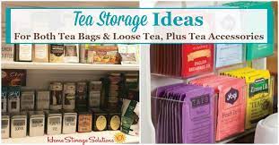 Maybe you would like to learn more about one of these? Tea Storage Ideas For Both Tea Bags Loose Tea Plus Tea Accessories