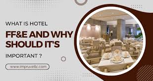what is hotel ff e and why should it s