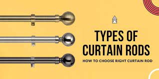 types of curtain rod how to choose