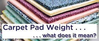 carpet pad weight what does it mean