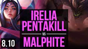 IRELIA vs MALPHITE (TOP) ~ Pentakill, Legendary, KDA 13/2/1 ~ Korea Diamond  ~ Patch 8.10 - YouTube