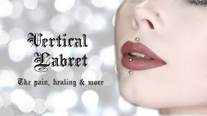 my vertical labret piercing pain