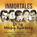 Inmortales de la Musica Ranchera