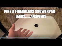 fibergl shower pan leak you