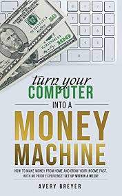 Here is a list of 10 genuine online money earning sites to earn money online in 2021. Amazon Com Turn Your Computer Into A Money Machine In 2020 How To Make Money From Home And Grow Your Income Fast With No Prior Experience Set Up Within A Week Ebook