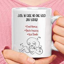 In Case No One Told You Today Good Morning Nice Boobs Mug - Funny Halloween  and Christmas Mug - mug coffee 11.oz : Amazon.ca: Home
