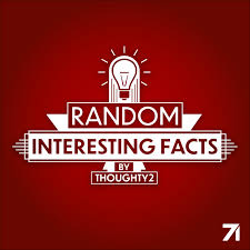 Random Interesting Facts by Thoughty2