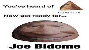 E here's a papercraft for obama prism. Joe Bidome Know Your Meme