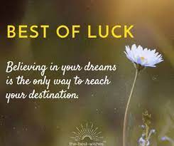 Good luck with everything you do! 200 All The Best Wishes Messages And Good Luck Quotes