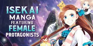 Isekai manga isekai is a fantasy genre where a person from earth is transported to, reborn, or trapped in a parallel universe or fantasy world. Isekai Manga Featuring Female Protagonists